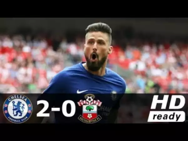 Video: Chelsea 2 -Vs- 0 Southampton | Highlights | FA Cup Semi Final